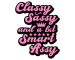 Classy Sassy and a bit Smart Assy SVG, Funny SVG, Quote Svg, Saying Svg, Mom Life, For Cricut, Silhouette, Cut File, Digital File, Dxf, Png