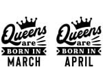 Queens Are Born in SVG January February Narch Birthday SVG Vector Files